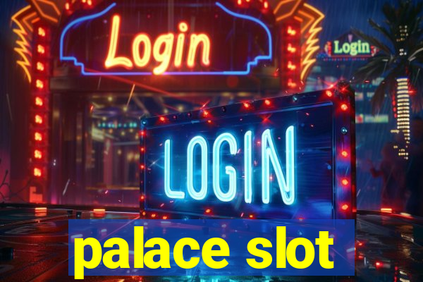 palace slot