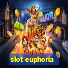 slot euphoria