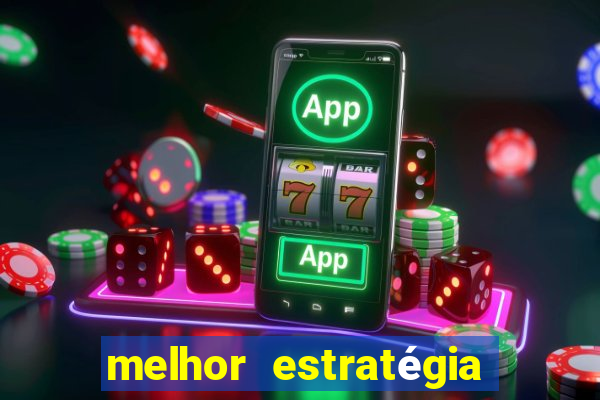 melhor estratégia para jogar fortune tiger