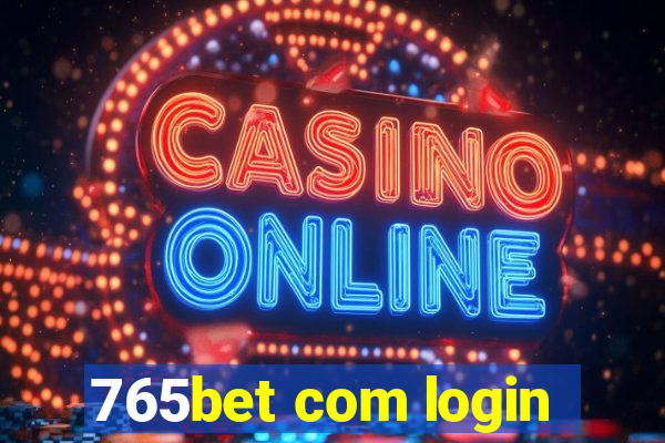 765bet com login