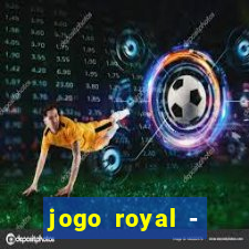 jogo royal - leovegas clube