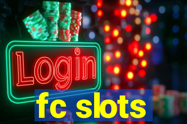 fc slots