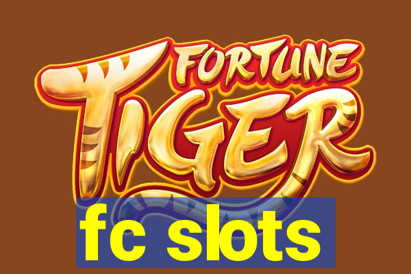 fc slots