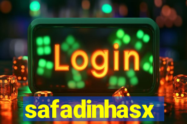 safadinhasx