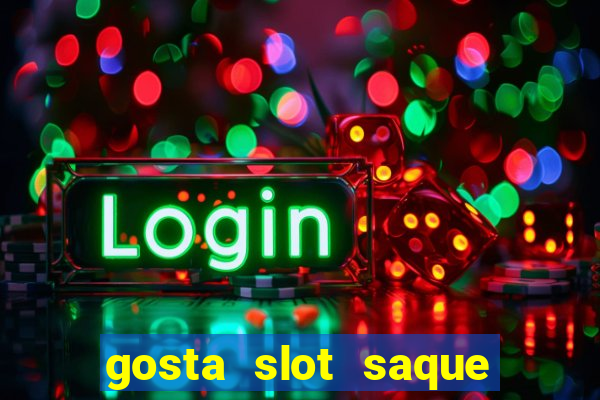 gosta slot saque em processamento