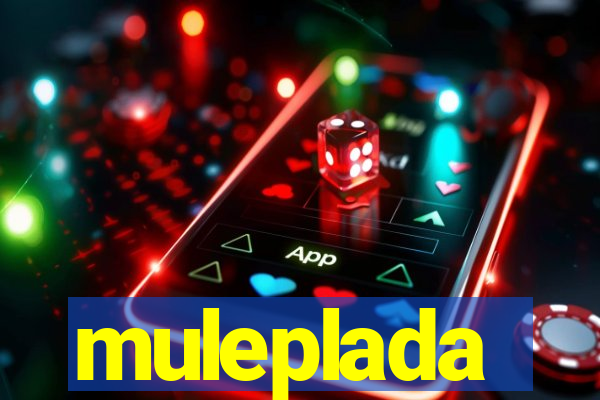 muleplada