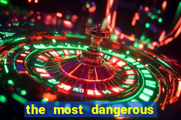 the most dangerous place in america