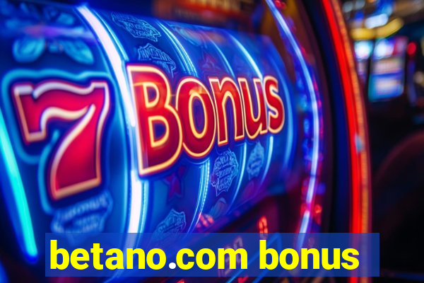 betano.com bonus