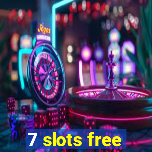 7 slots free