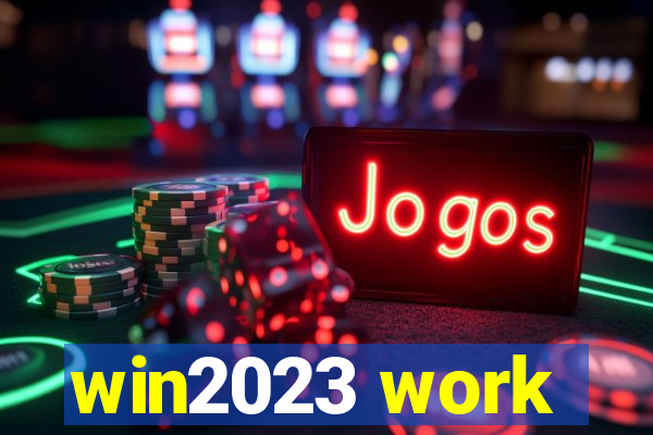 win2023 work