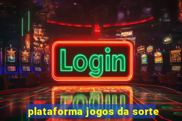 plataforma jogos da sorte