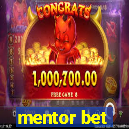 mentor bet