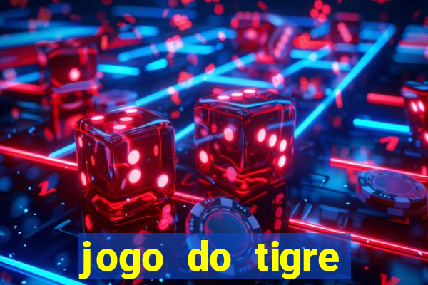 jogo do tigre rodadas grátis