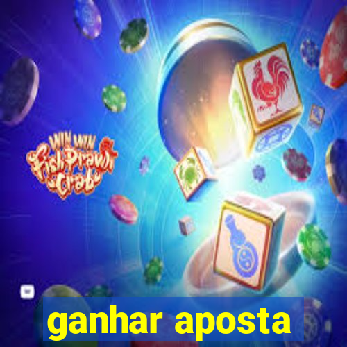 ganhar aposta