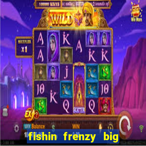 fishin frenzy big catch jackpot king slot