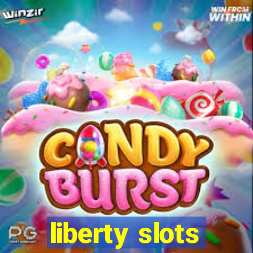 liberty slots