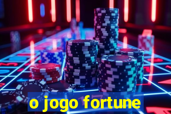 o jogo fortune