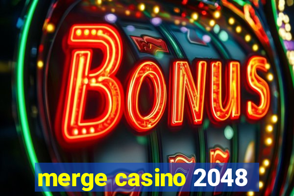 merge casino 2048