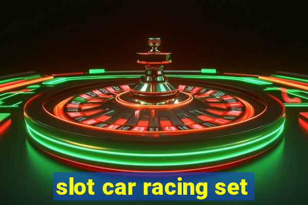 slot car racing set