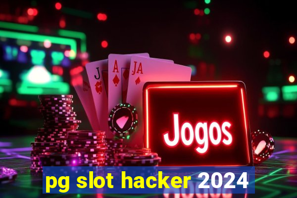 pg slot hacker 2024