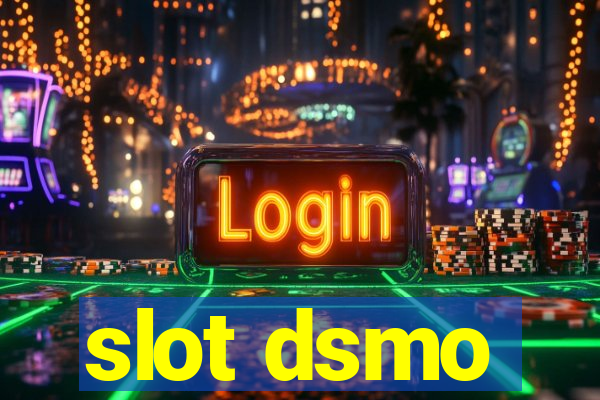 slot dsmo