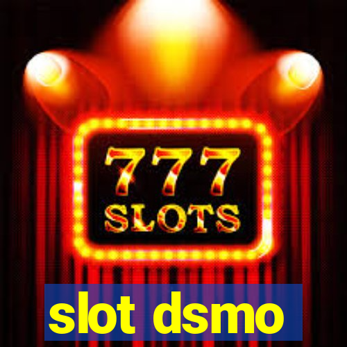 slot dsmo