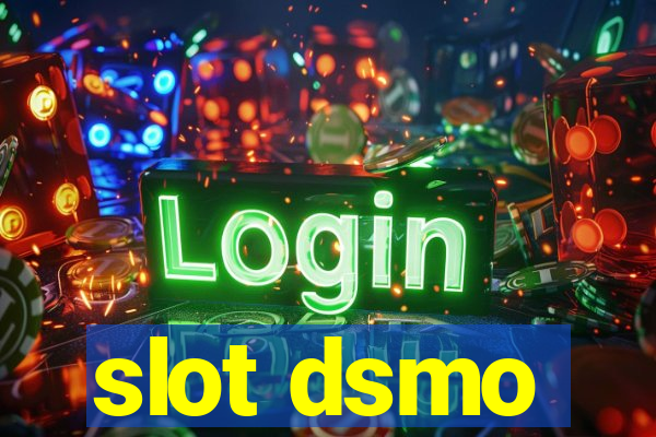 slot dsmo