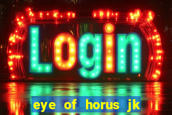 eye of horus jk slot game