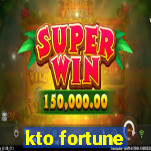 kto fortune