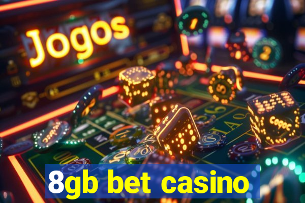 8gb bet casino