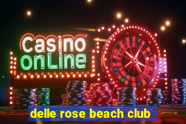 delle rose beach club