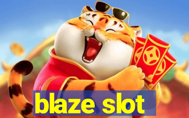 blaze slot