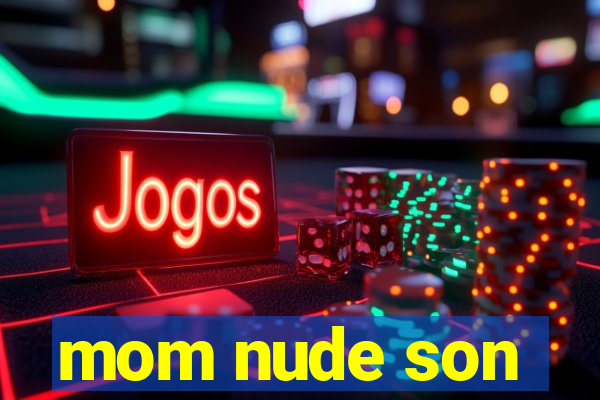 mom nude son