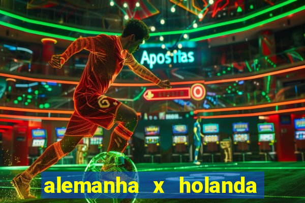 alemanha x holanda onde assistir