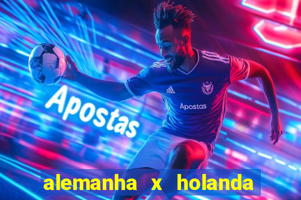 alemanha x holanda onde assistir