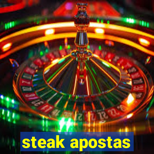 steak apostas