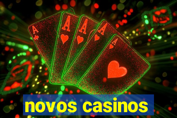 novos casinos