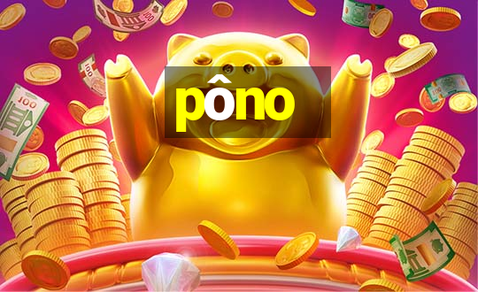 pôno