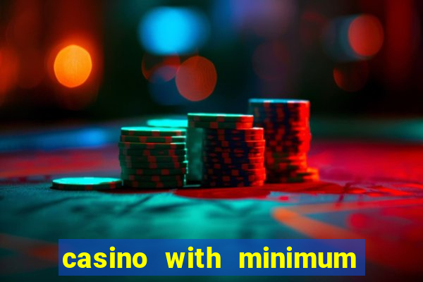 casino with minimum deposit of 5