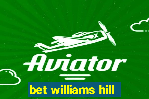 bet williams hill