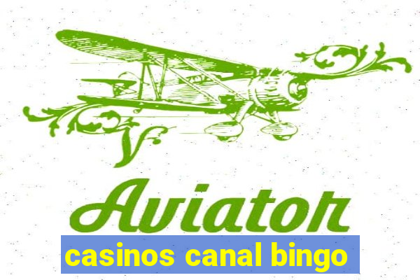 casinos canal bingo