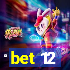 bet 12