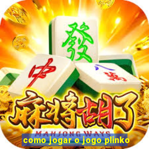 como jogar o jogo plinko