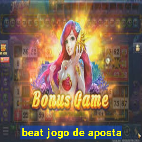 beat jogo de aposta