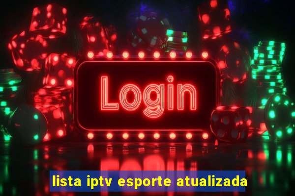 lista iptv esporte atualizada