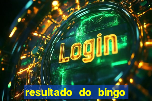 resultado do bingo online de hoje