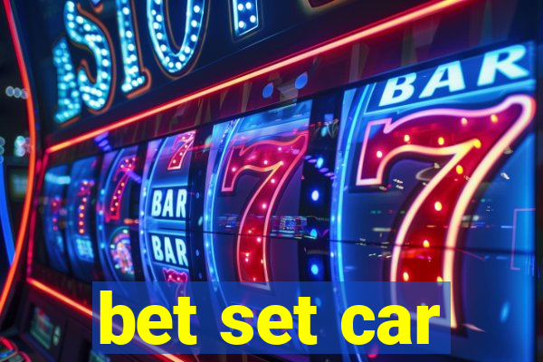 bet set car