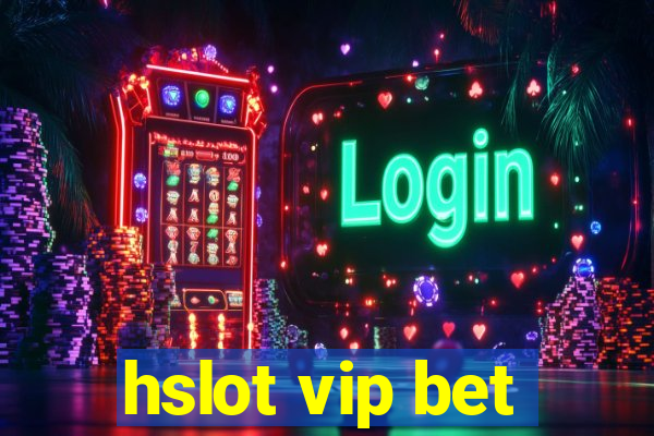 hslot vip bet