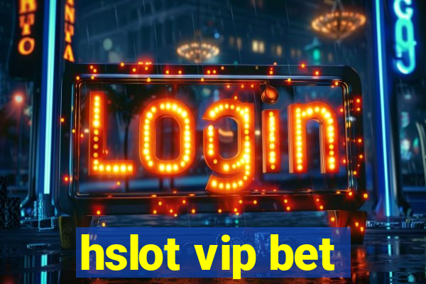 hslot vip bet