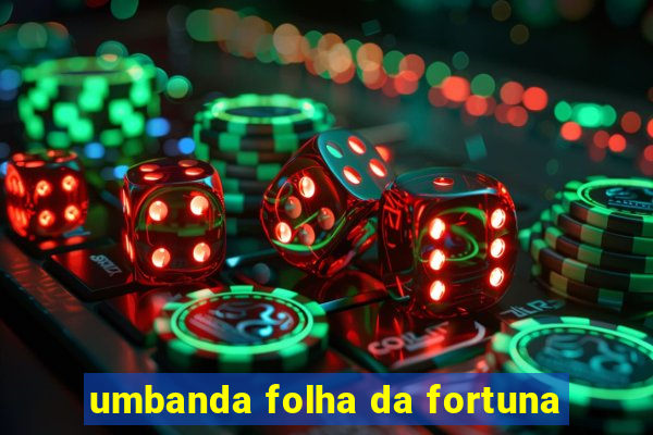 umbanda folha da fortuna